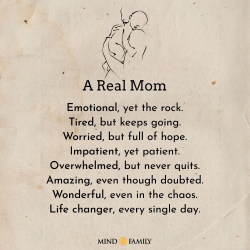 A Real Mom: Emotional, Yet The Rock. Tired, But Keeps Going.