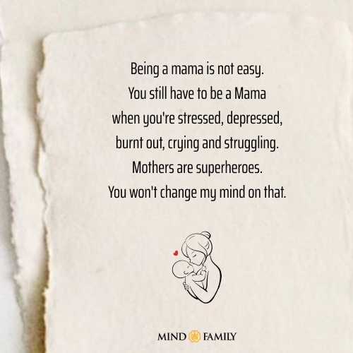 Being a mama is not easy.