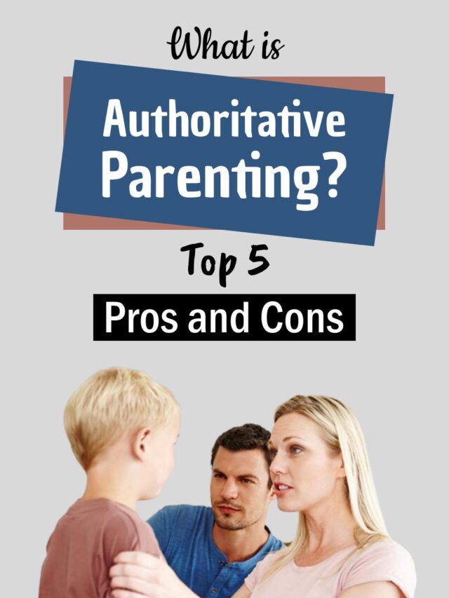 What is Authoritative Parenting? Top 5 Pros and Cons