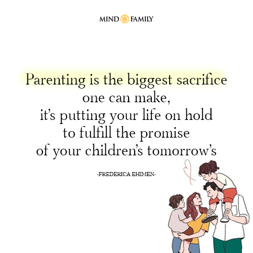 Parenting is the biggest sacrifice