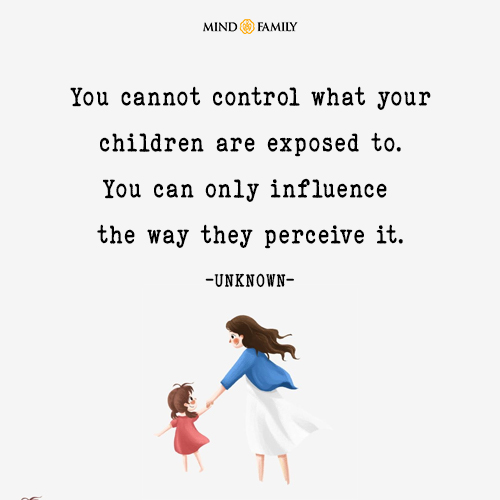 You cannot control what your children