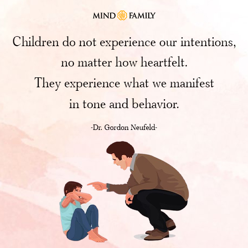 Children do not experience our intentions,