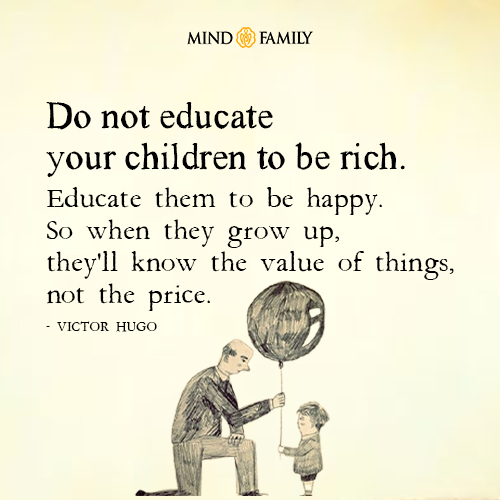 Do not educate your children to be rich