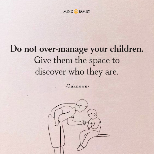 Do not over-manage your children