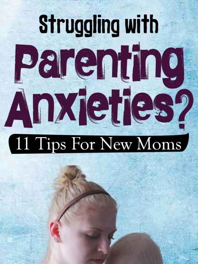 Overcome Parenting Anxieties For New Moms