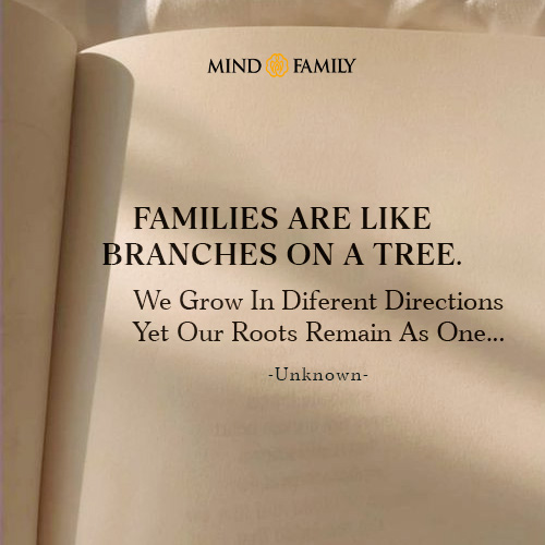 FAMILIES ARE LIKE BRANCHES ON A TREE