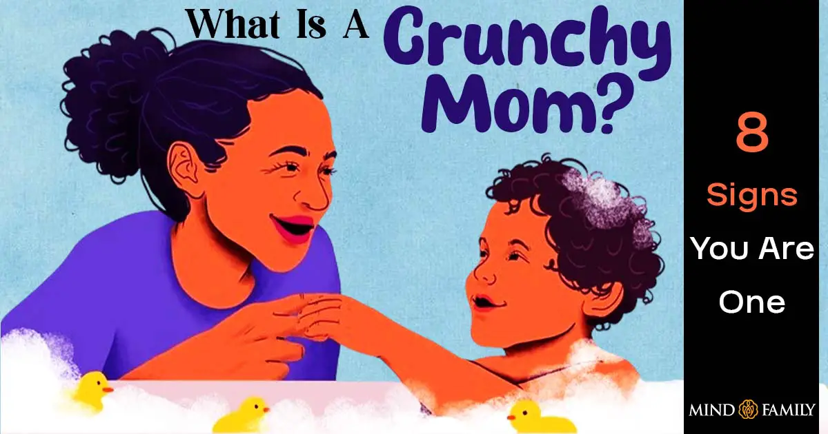 What Is A Crunchy Mom: 8 Positive Signs You Might Be One!