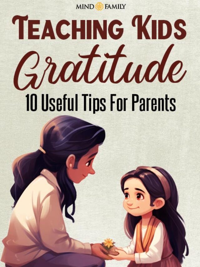 Teaching Kids Gratitude: Useful Tips For Parents!