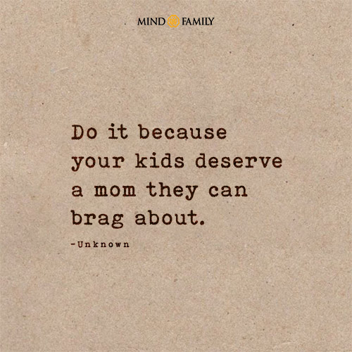 Do It Because Your Kids Deserve