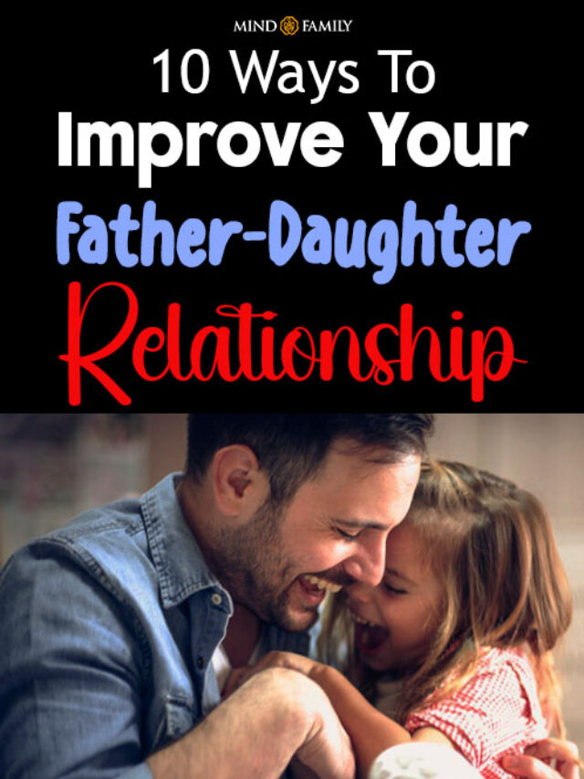 Ten Ways To Improve Your Father-Daughter Relationship