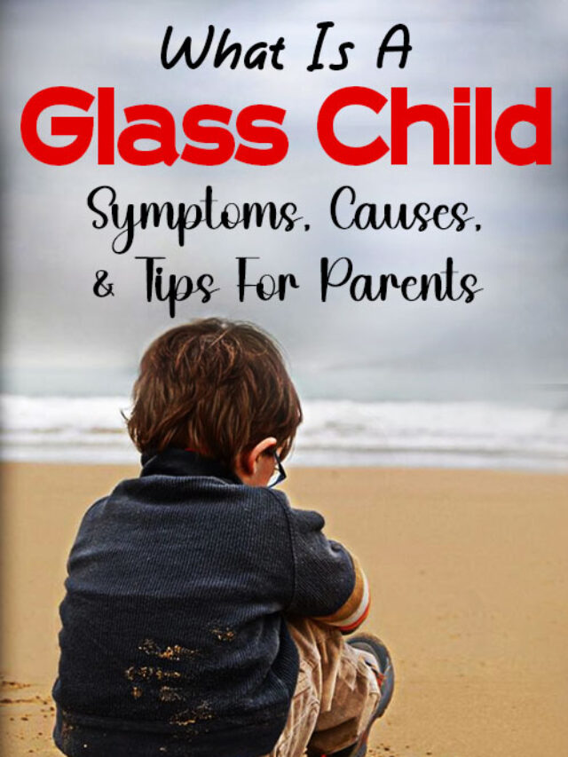 What Is A Glass Child Symptoms For Parents
