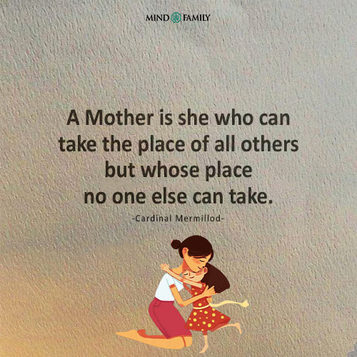 A Mother Is She Who Can Take The Place