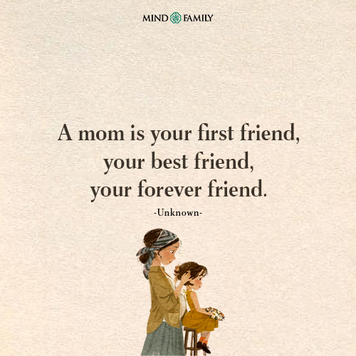 A Mom Is Your First Friend