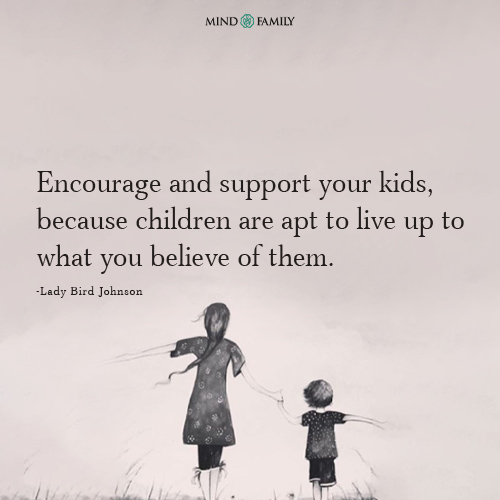 Encourage And Support Your Kids