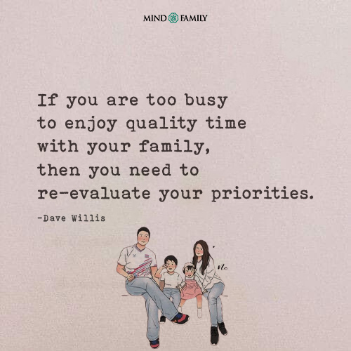 If You Are Too Busy To Enjoy Quality Time