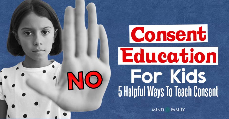 Consent Education For Kids 5 Helpful Ways To Teach Consent!