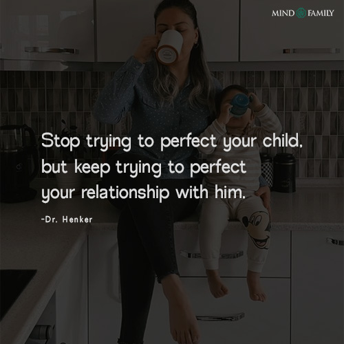 Stop Trying To Perfect Your Child