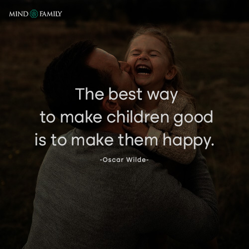 The Best Way To Make Children Good - Oscar Wilde Quotes