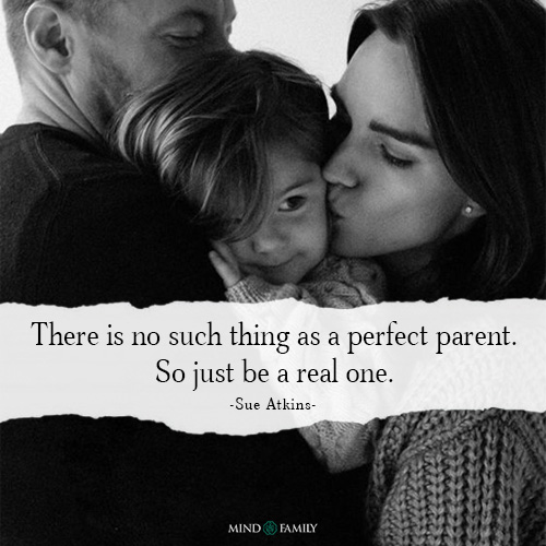 There Is No Such Thing As A Perfect Parent