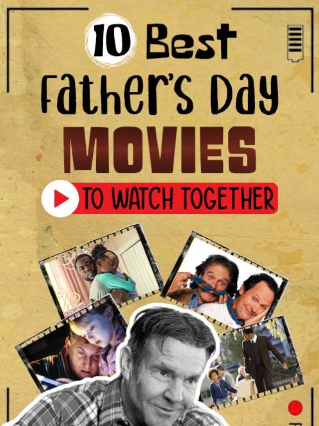 Best Father’s Day Movies to Watch Together