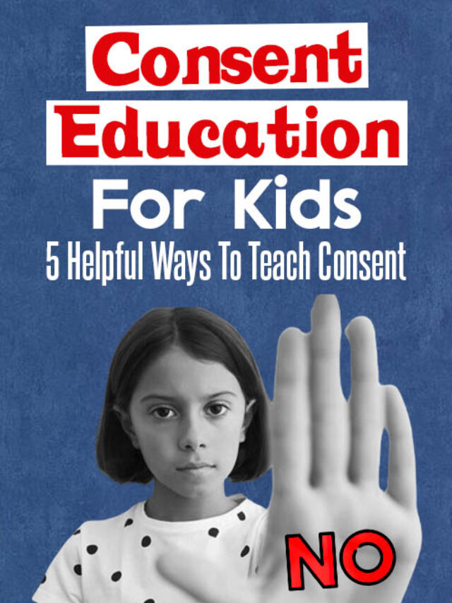 Consent Education For Kids Helpful Ways To Teach Consent!