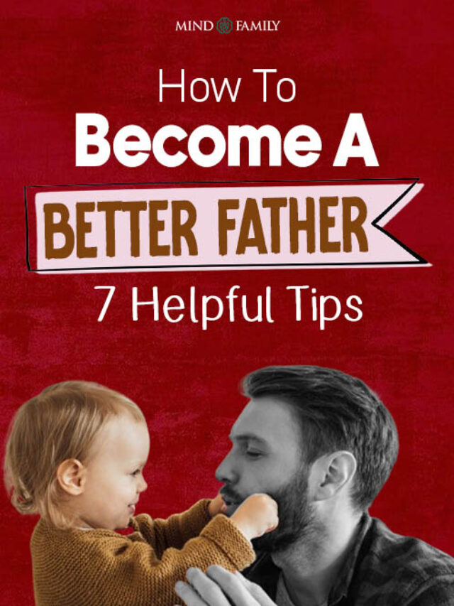 How To Become A Better Father Helpful Tips For New Dads