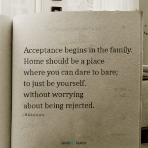 Acceptance Begins In The Family - Family Guide Quotes