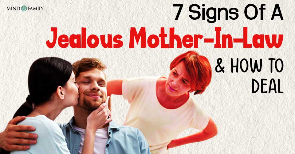 7 Alarming Signs Of A Jealous MotherInLaw And How To Deal