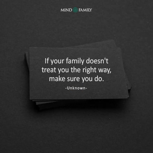 If Your Family Doesnt Treat You The Right Way - Toxic Family