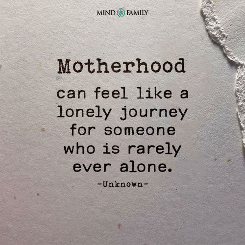 Motherhood Can Feel Like A Lonely Journey