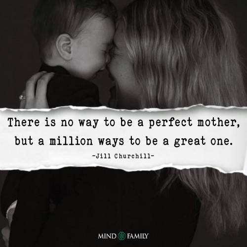 There Is No Way To Be A Perfect Mother