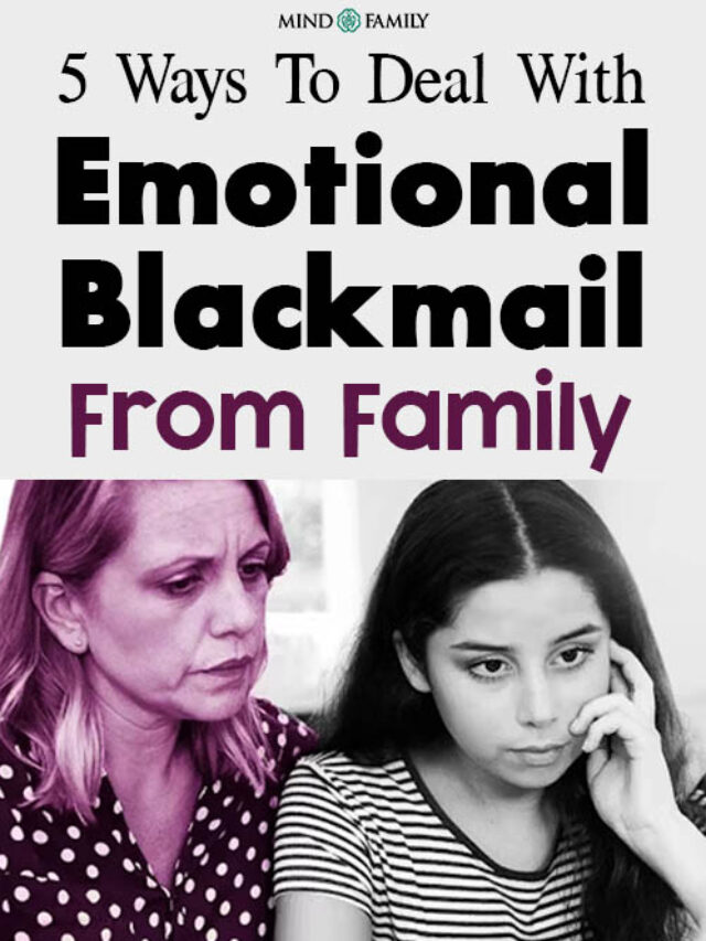 Dealing With Emotional Blackmail From Family Helpful Tips