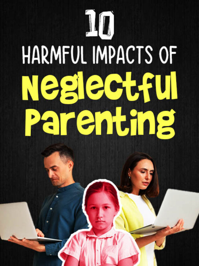 Harmful Ways Neglectful Parenting Impacts Children