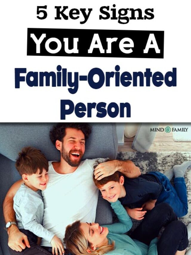 Key Indicators That Show You are Truly Family Oriented