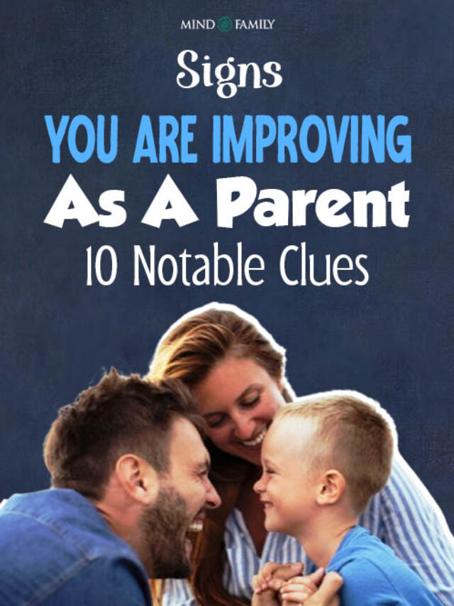 Signs You Are Improving As A Parent Notable Clues