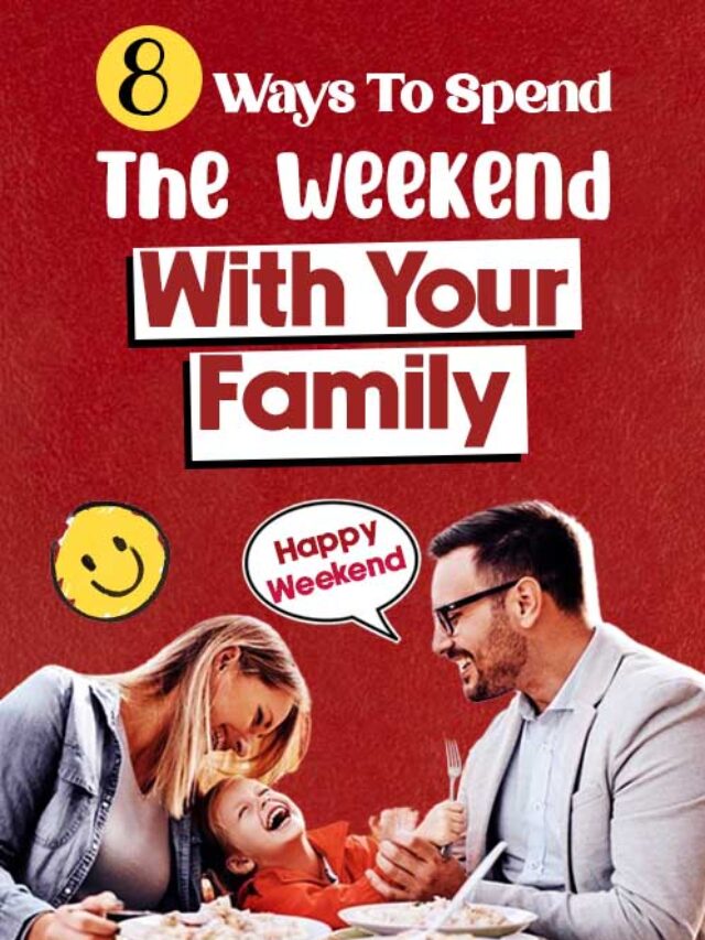 Spend The Weekend Activities With Your Family