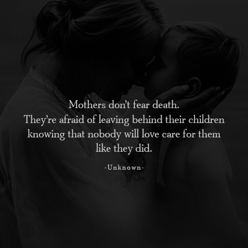 Mothers Dont Fear Death