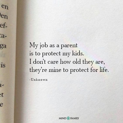 My Job As A Parent Is To Protect My Kids