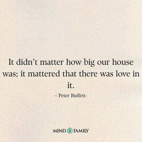  It Didn’t Matter How Big Our House Was Quote