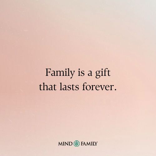 Family Is a Gift That Lasts Forever