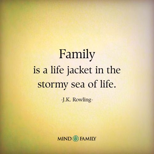  Family Is a Life Jacket in the Stormy Sea of Life