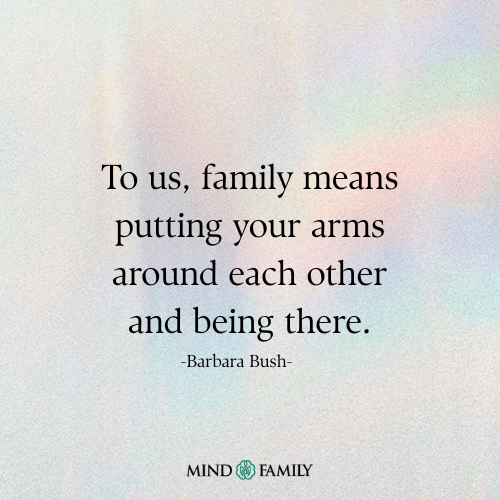 To Us, Family Means Putting Your Arms Around Each Other and Being There