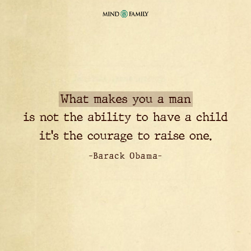  What Makes You A Man Is – Fatherhood