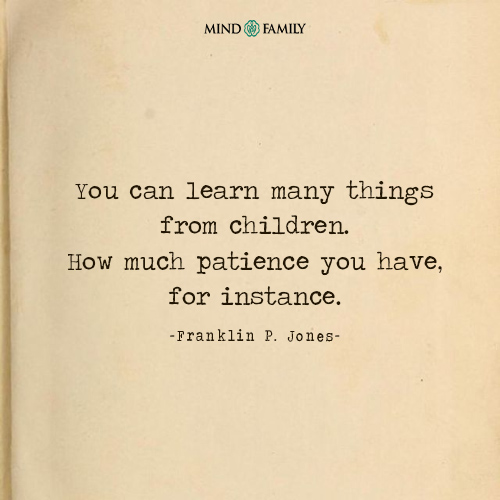 You Can Learn Many Things – Patience
