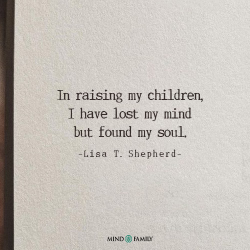 In Raising My Children I Have – Parenting