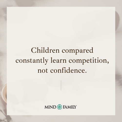 Comparison Teaches Insecurity, Not Ambition – Parenting