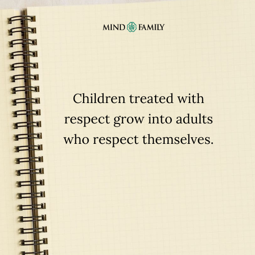 Respect Teaches Children How To Respect Themselves – Parenting Lesson
