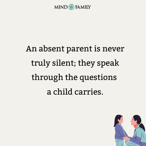 Absent Parents Leave Questions Louder Than Silence – Family Mental Health