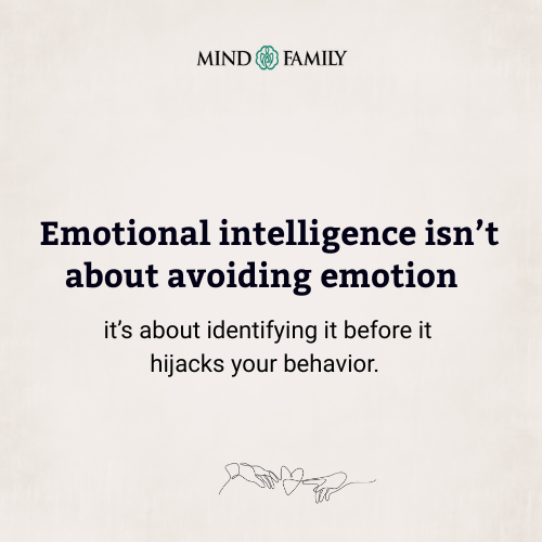 Emotional Intelligence Is Recognizing Before Reacting