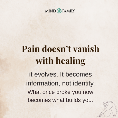 Healing Doesn’t End Pain, It Changes Its Purpose